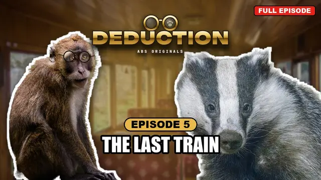 DEDUCTION episode 5: The Last Train